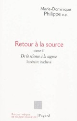 Retour à la source Volume 2 De la science à la sagesse : itinéraire inachevé